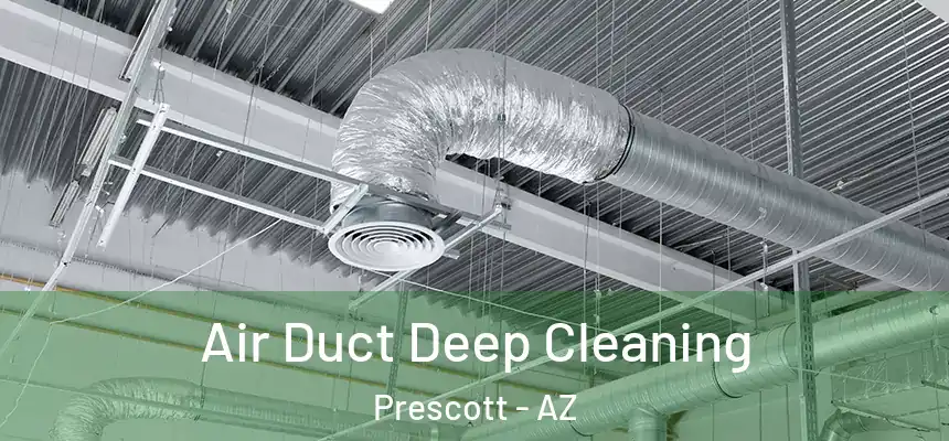 Air Duct Deep Cleaning Prescott - AZ