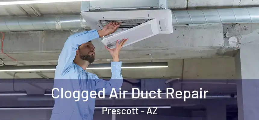 Clogged Air Duct Repair Prescott - AZ