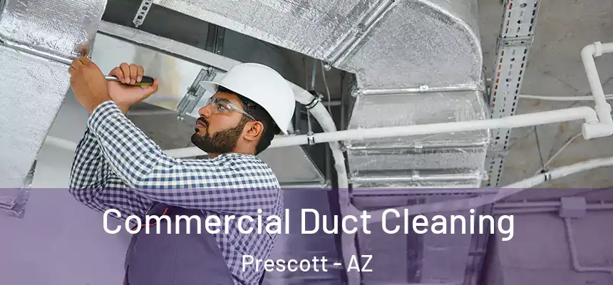 Commercial Duct Cleaning Prescott - AZ