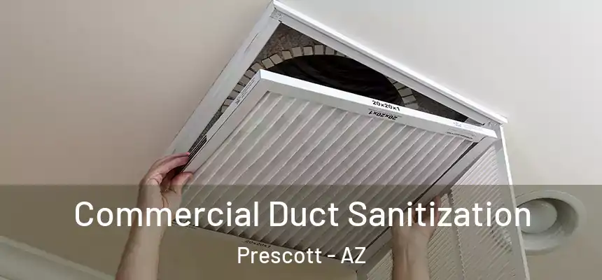 Commercial Duct Sanitization Prescott - AZ