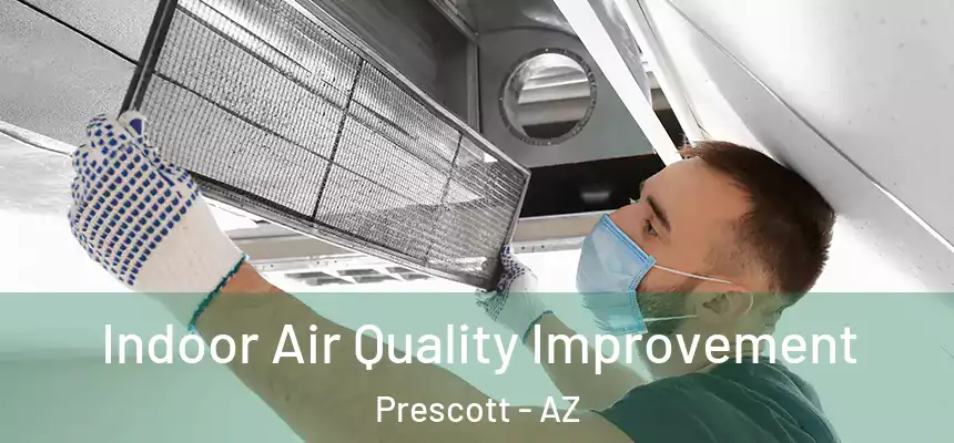  Indoor Air Quality Improvement Prescott - AZ