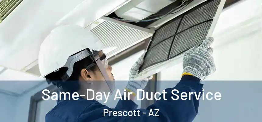 Same-Day Air Duct Service Prescott - AZ